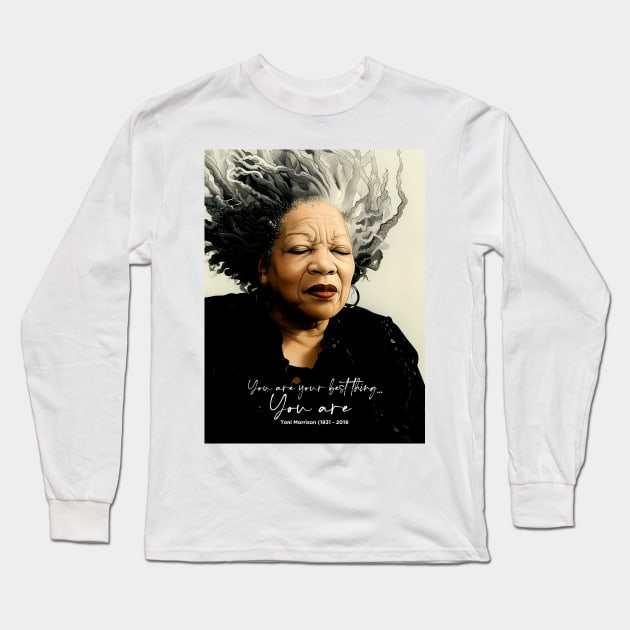 Black History Month: Toni Morrison, “You are your best thing ... You are” Long Sleeve T-Shirt by Puff Sumo